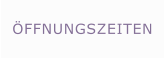 ÖFFNUNGSZEITEN
