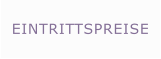 EINTRITTSPREISE